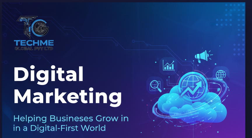 Digital Marketing: Helping Businesses Grow in a Digital-First World